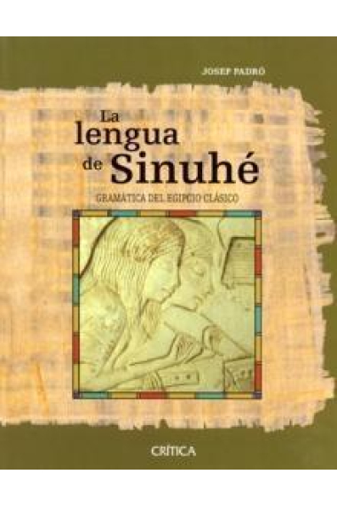 La lengua de Sinuhé:  Gramática del egipcio clásico