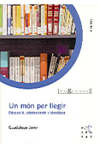 Un món per llegir. Educació, adolescents i literatura