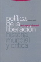 Política de la liberación. Vol.1: Historia mundial y crítica