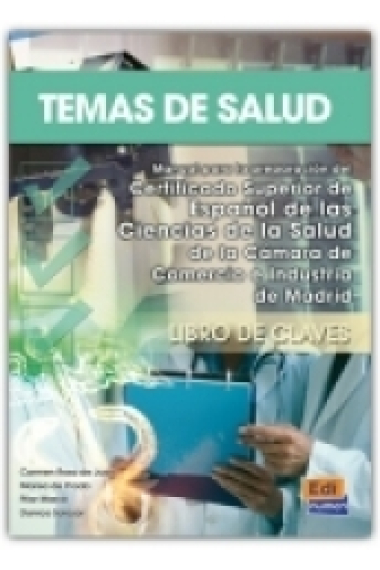 Temas de salud. Libro de claves ( Manual para la preparación del Certificado Superior de Español de las Ciencias de la Salud.)