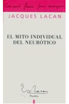 El mito individual del neurotico (o Poesía y verdad en las neurosis)