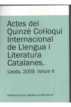 Actes del Quinzè Col·loqui Internacional de Llengua i Literatura Catalanes: Lleida 2009 Vol II