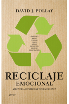 Reciclaje emocional : Aprende a controlar tus emociones