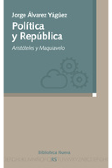 Política y República: Aristóteles y Maquiavelo