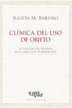 Clinica del uso del objeto : la posición del analista en la obra de D. W. Winnicott