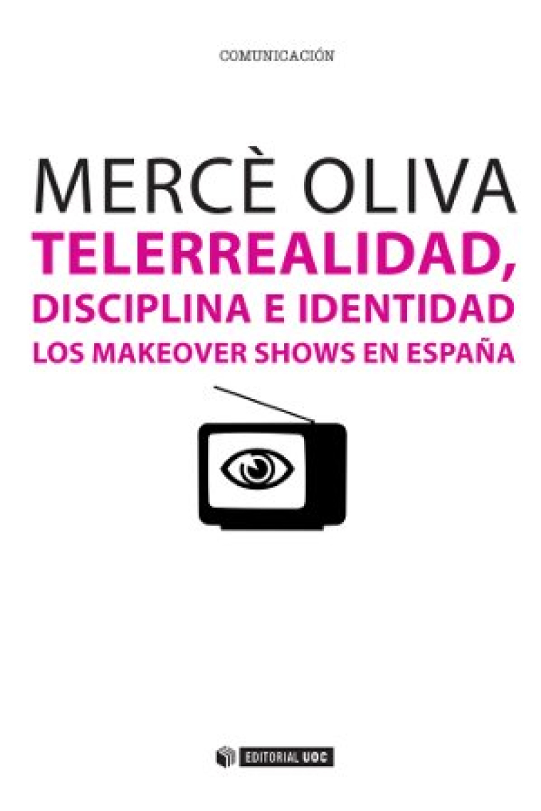 Telerrealidad, disciplina e identidad. La Makeover shows en España