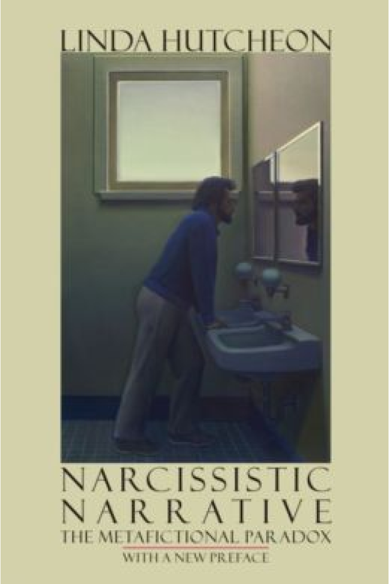 Narcissistic Narrative. The Metafictional Paradox