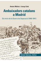 Ambaixadors catalans a Madrid. Els inicis de la Guerra de Separació (1640-1641)