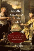 Smoke signals for the gods: ancient greek sacrifice  from the archaic through roman periods