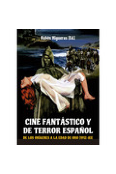 Cine fantástico y de terror español. De los orígenes a la edad de oro (1912-1983)