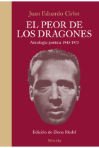 El peor de los dragones. Antología poética 1943-1973