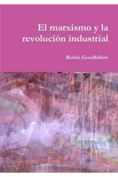 El marxismo y la revolución industrial