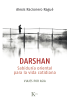 Darshan. Sabiduría oriental para la vida cotidiana. Viajes por Asia