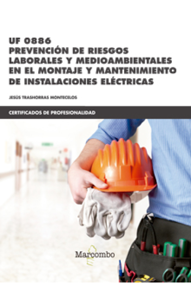 UF0886 Prevención de riesgos laborales y medioambientales. en el montaje y mantenimiento de instalaciones eléctricas