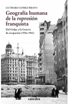 Geografía humana de la represión franquista. Del Golpe a la Guerra de ocupación (1936-1941)