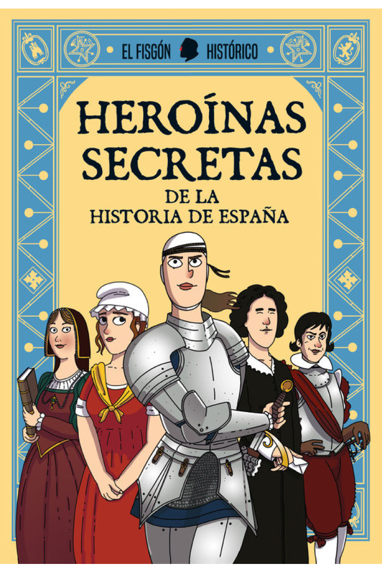 Heroínas secretas. De la historia de España