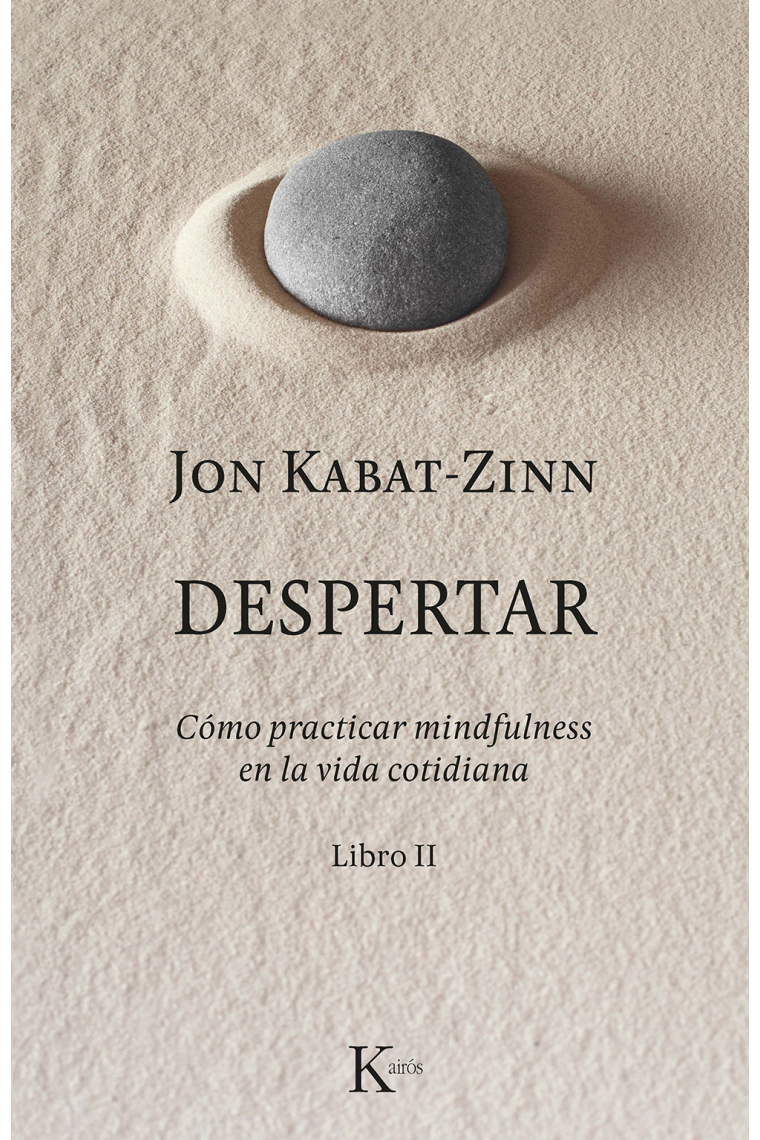 Despertar. Cómo practicar mindfulness en la vida cotidiana. Libro II