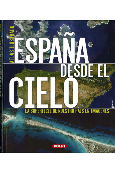 España desde el cielo. La superficie de nuestro país en imágenes