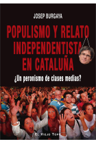 Populismo y relato independentista en Cataluña. ¿Un peronismo de clases medias?