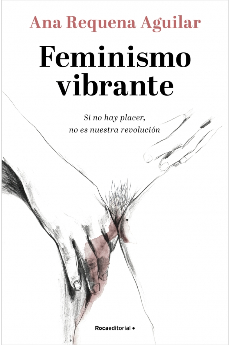 Feminismo vibrante. Si no hay placer no es nuestra revolución