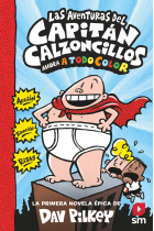 LAS AVENTURAS DEL CAPITÁN CALZONCILLOS (a todo color)