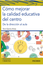 Cómo mejorar la calidad educativa del centro. De la dirección al aula