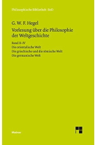 Vorlesungen ber die Philosophie der Weltgeschichte: Auf Grund der Handschriften herausgegeben / Die orientalische Welt. Die griechische und die rmische Welt. Die germanische Welt