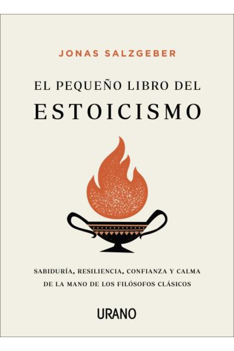 El pequeño libro del estoicismo: sabiduría, resiliencia, confianza y calma de la mano de los filósofos clásicos