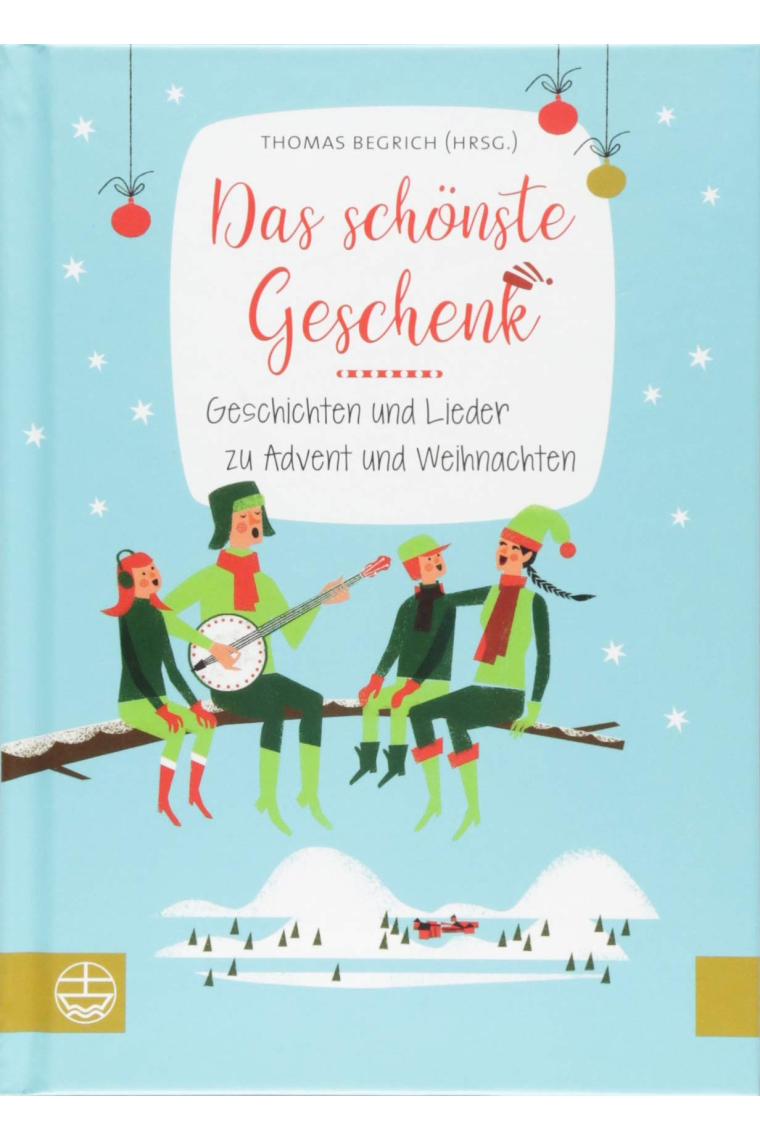 Das schönste Geschenk: Geschichten und Lieder zu Advent und Weihnachten