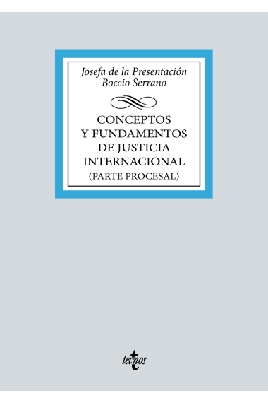 Conceptos y fundamentos de Justicia Internacional. (Parte Procesal)