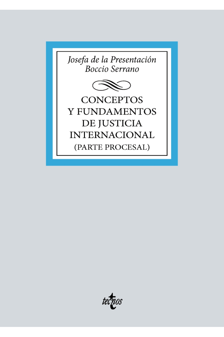 Conceptos y fundamentos de Justicia Internacional. (Parte Procesal)