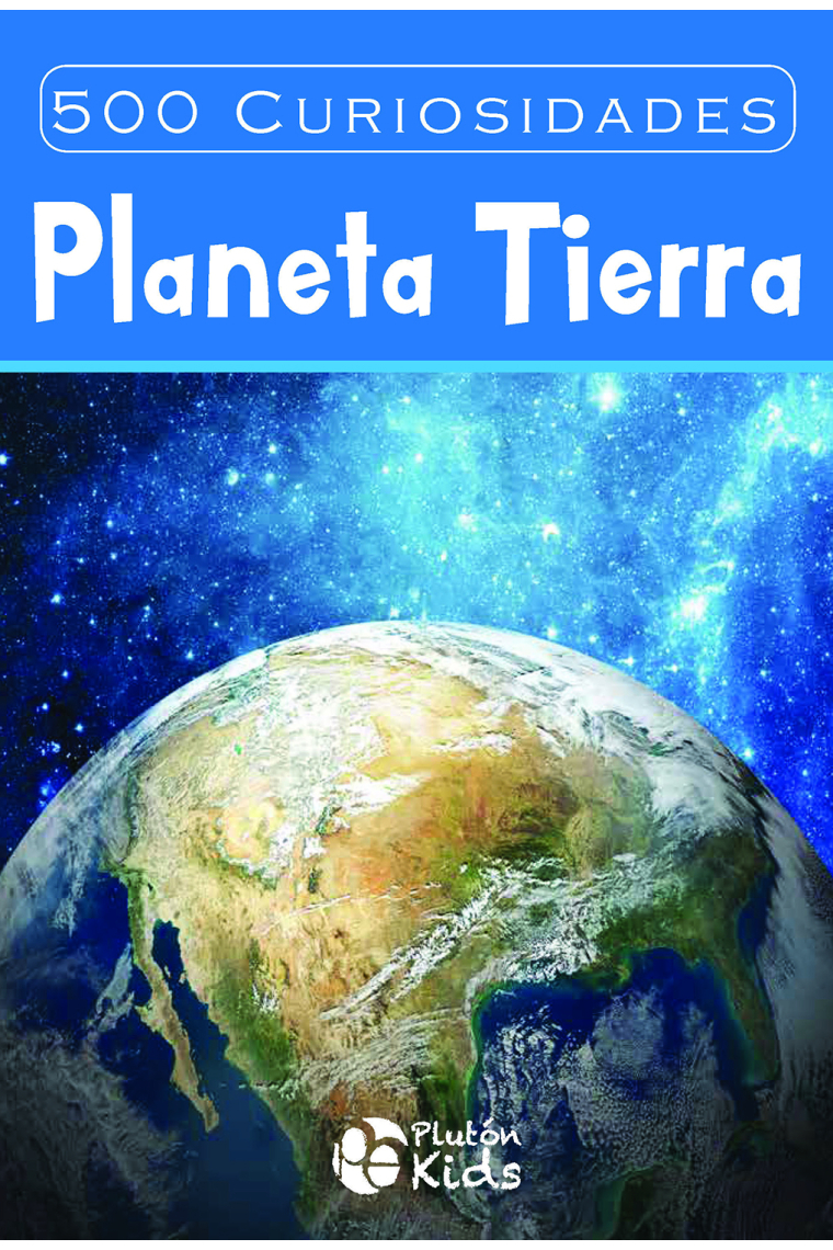 500 Curiosidades: Planeta Tierra