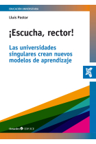 ¡Escucha, rector!. Las universidades singulares crean nuevos odelos de aprendizaje