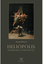 Heliópolis. Inquisidores contra masones. Ensayo histórico