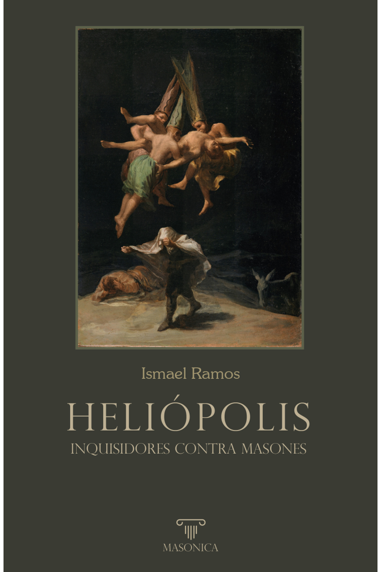 Heliópolis. Inquisidores contra masones. Ensayo histórico