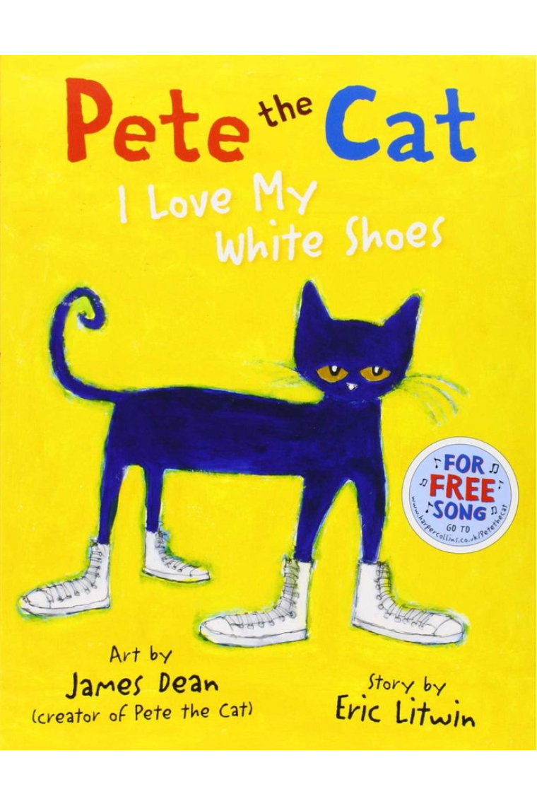 PETE THE CAT I LOVE MY WHITE SHOES