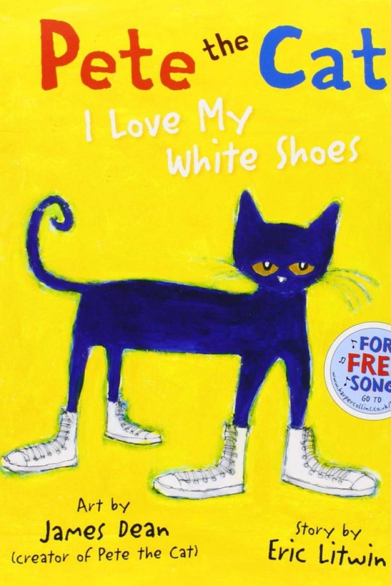 PETE THE CAT I LOVE MY WHITE SHOES