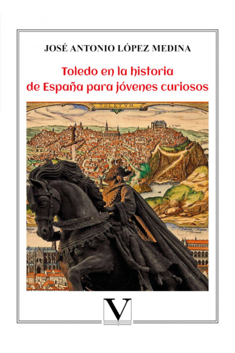 Toledo en la historia de España para jóvenes curiosos