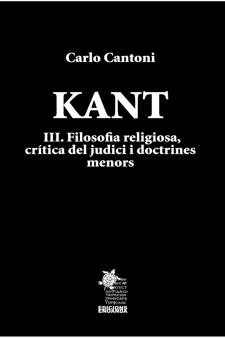 Kant (III): Filosofia religiosa, crítica del judici i doctrines menors