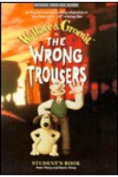 Wallace & Gromit in the wrong trousers. Student's book video