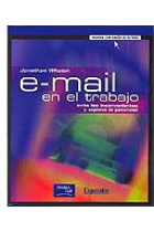 e-mail en el trabajo. Evite los inconvenientes y explote el potencial