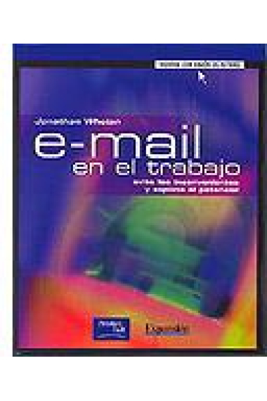 e-mail en el trabajo. Evite los inconvenientes y explote el potencial