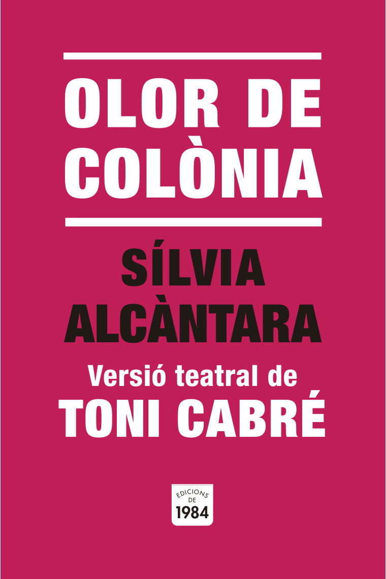 Olor de Colònia. Versió teatral de Toni Cabré