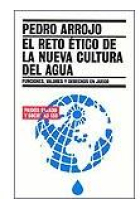 El reto ético de la nueva cultura del agua. Funciones, valores y derechos en juego