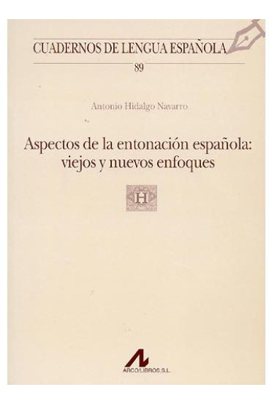 Aspectos de la entonación española: viejos y nuevos enfoques