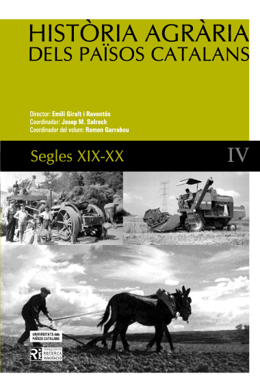 Història agrària dels Països Catalans. Vol. IV: Segles XIX-XX