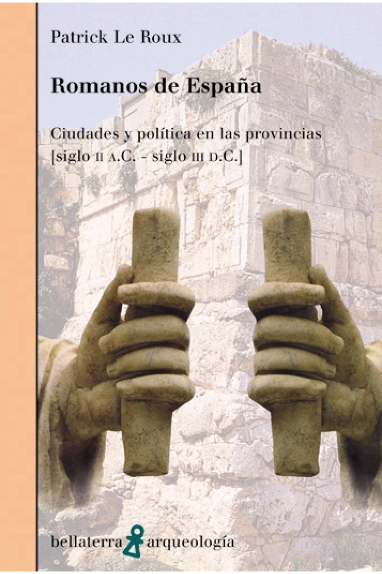 Romanos de España. Ciudades y política en las provincias (siglo II a.C.-siglo III a.C.)