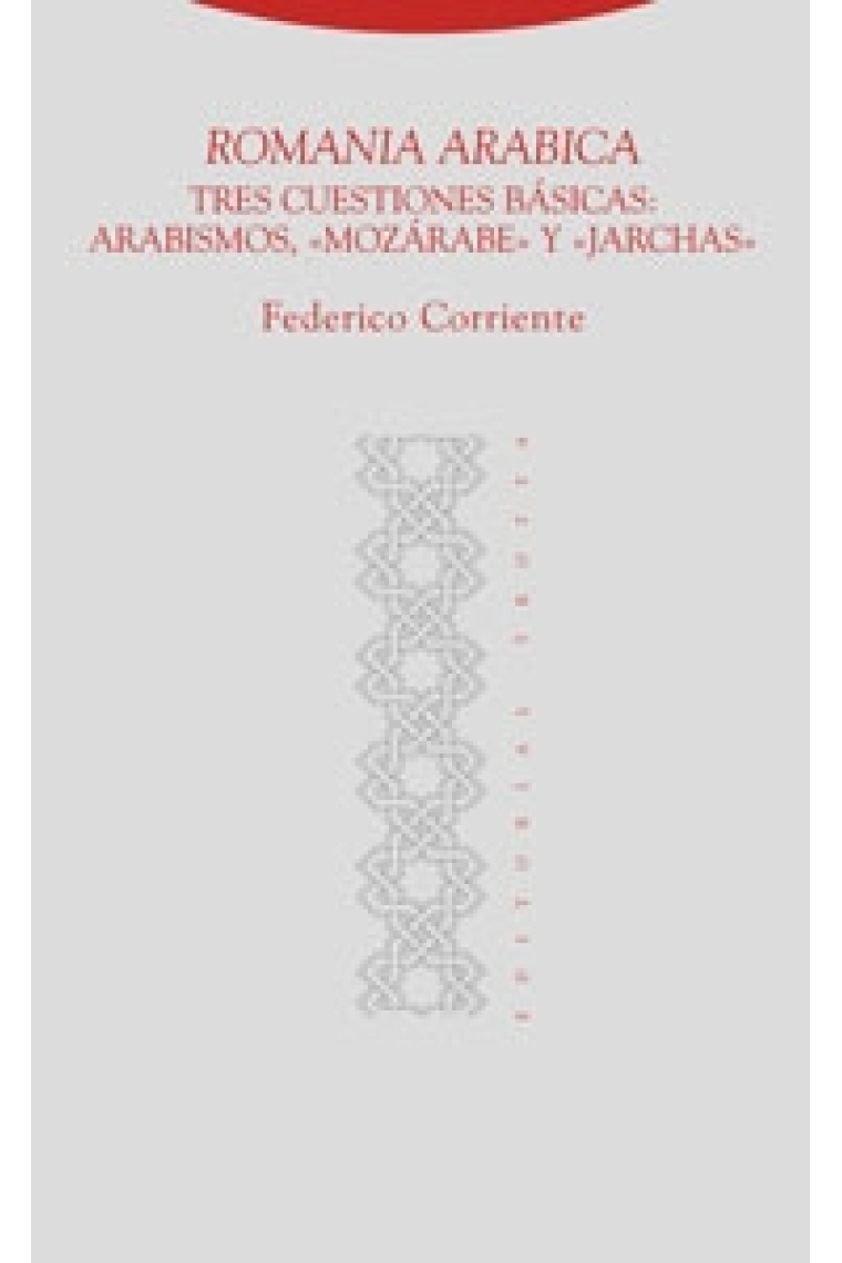 Romania Arabica. Tres cuestiones básicas: Arabismos, Mozárabe y Jarchas.