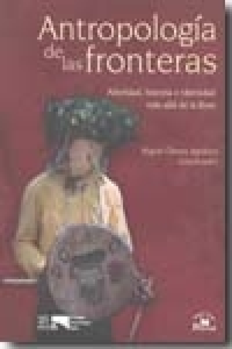 Antropología de las fronteras. Alteridad, historia e identidad más allá de la línea