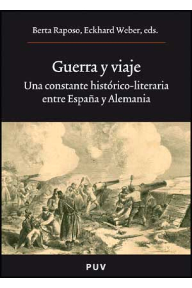 Guerra y Viaje. Una constante histórico-literaria entre España y Alemania